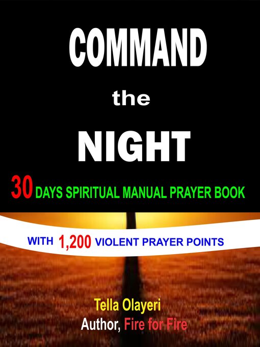Title details for Command the Night 30 Days Spiritual Manual Prayer Book by Tella Olayeri - Wait list